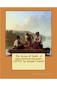 Arrow of Gold - A story between two notes (1919) by