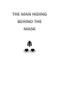 The man hiding behind the mask