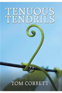 Tenuous Tendrils