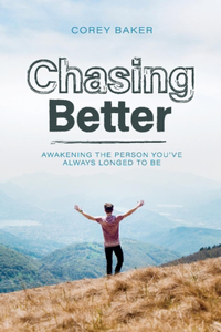 Chasing Better