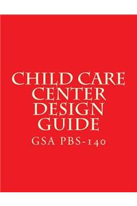 GSA PBS-140 Child Care Center Design Guide