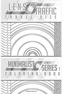 Lens Traffic Minimalist Series 1 Travel Size Adult Coloring Book: Volume 1