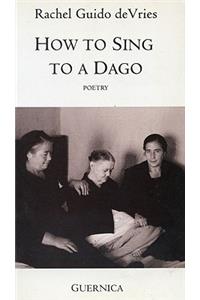 How to Sing to a Dago