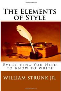 The Elements of Style: Everything You Need to Know to Write