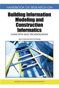 Handbook of Research on Building Information Modeling and Construction Informatics