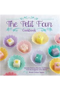 The Petit Four Cookbook