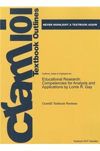 Educational Research by Lorrie R. Gay, 9th Edition, Cram 101 Textbook Outline