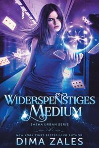 Widerspenstiges Medium (Sasha Urban Serie 3)