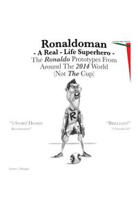 Ronaldoman - A Real-Life Superhero