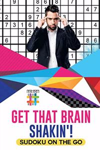 Get That Brain Shakin'! Sudoku on the Go