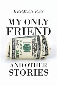 My Only Friend and Other Stories