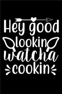 Hey Good Lookin Watch Cookin