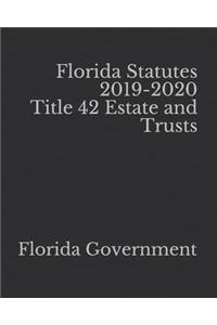 Florida Statutes 2019-2020 Title 42 Estate and Trusts