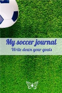 My soccer journal, write down your goals