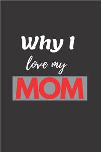 Why I Love You My MOM