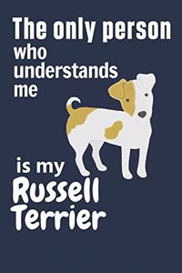 The only person who understands me is my Russell Terrier