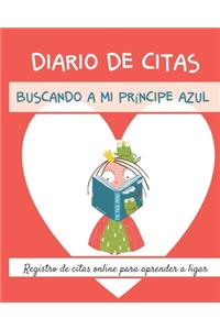 Diario de Citas. Buscando a mi príncipe azul. Registro de citas online para aprender a ligar.