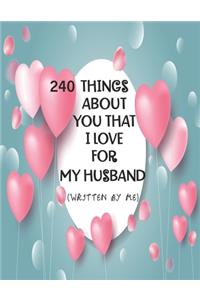 240 Things about You That I Love Journal