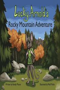Lucky Arnold's Rocky Mountain Adventure