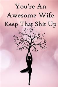 You're an Awesome Wife. Keep That Shit Up