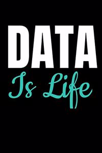 Data Is Life
