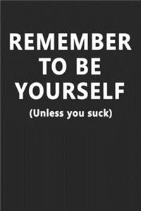 Remember To Be Yourself