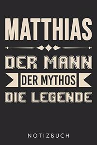 Matthias Der Mann Der Mythos Die Legende: Din A5 Heft (Liniert) Mit Linien Für Matthias - Notizbuch Tagebuch Planer Für Jeden Mit Dem Vorname Matthi - Notiz Buch Geschenk Journal Matthias Na