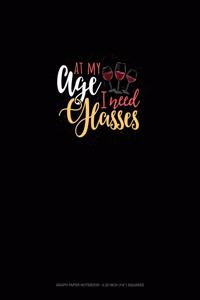 At My Age I Need Glasses