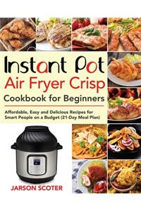 Instant Pot Air Fryer Crisp Cookbook for Beginners