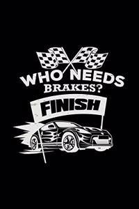 Who needs brakes?