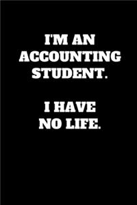 I'm An Accounting Student. I Have No Life.