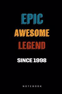 Epic Awesome Legend Since 1998 Notebook