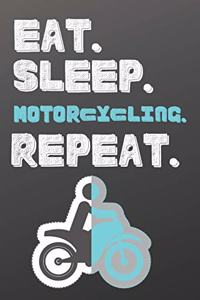 Eat. Sleep. Motorcycling. Repeat.