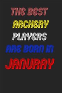 The Best Archery Players Are Born In January Notebook