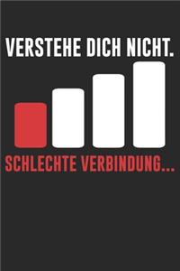 Verstehe Dich Nicht. Schlechte Verbindung...