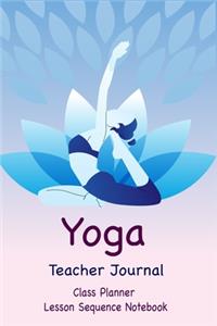 Yoga Teacher Journal Class Planner Lesson Sequence Notebook.