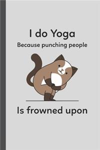 I do Yoga Because Punching People is Frowned Upon