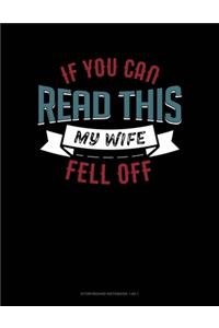 If You Can Read This My Wife Fell Off