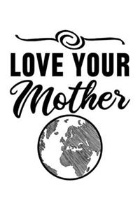 Love Your Mother Climate Change