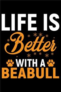 Life Is Better With A Beabull