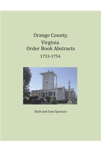 Orange County, Virginia Order Book Abstracts 1753-1754