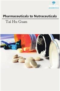 Pharmaceuticals to Nutraceuticals