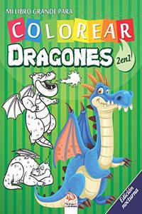 Mi libro grande para Colorear - Dragones - 2 en 1 - Edición nocturna