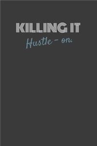 Killing It Hustle-On.