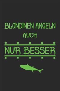 Blondinen angeln auch nur besser