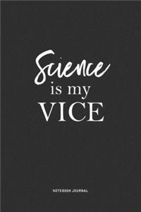 Science Is My Vice