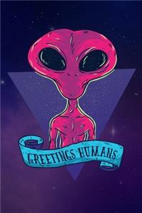 Greetings Humans