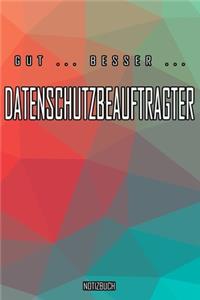Gut - Besser - Datenschutzbeauftragter Notizbuch
