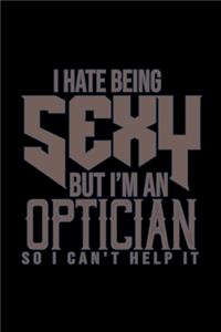 I hate being sexy but I'm an optician. So I can't help it
