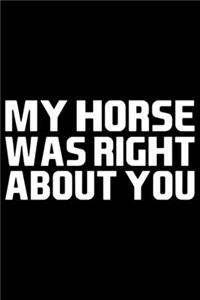 My Horse Was Right About You
